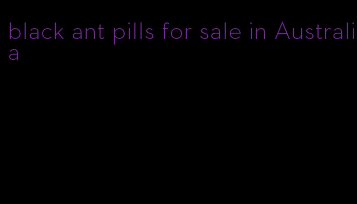 black ant pills for sale in Australia