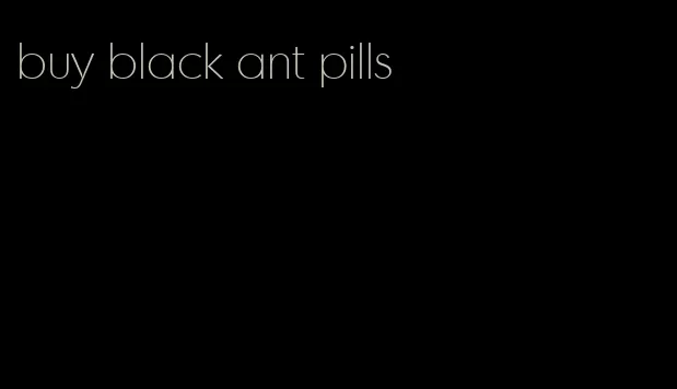 buy black ant pills