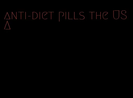 anti-diet pills the USA