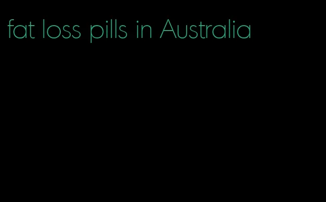 fat loss pills in Australia