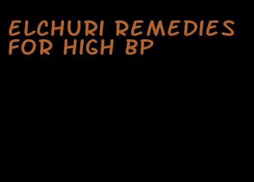 Elchuri remedies for high bp