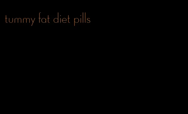 tummy fat diet pills