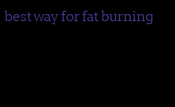 best way for fat burning