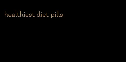 healthiest diet pills