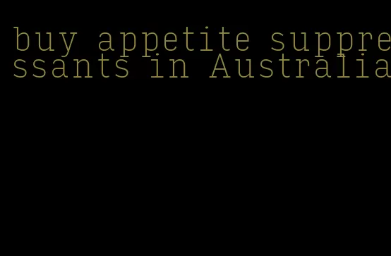 buy appetite suppressants in Australia