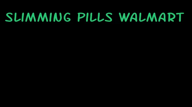 slimming pills Walmart