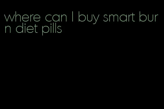 where can I buy smart burn diet pills