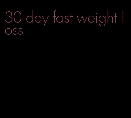 30-day fast weight loss