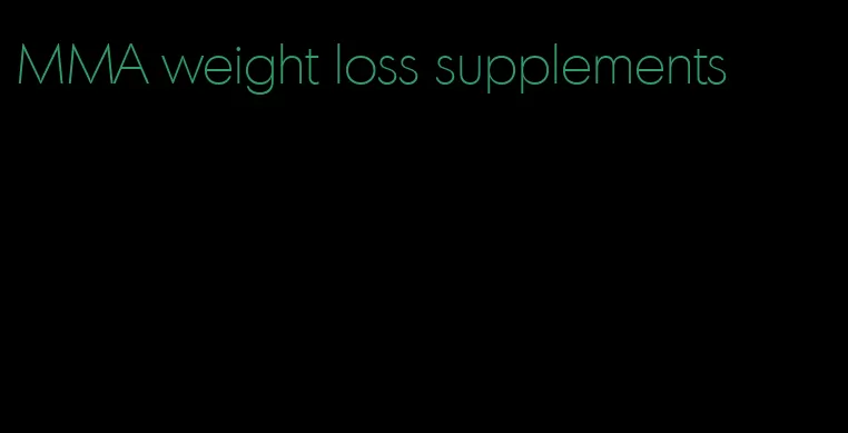 MMA weight loss supplements