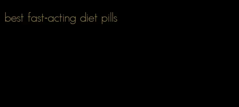 best fast-acting diet pills
