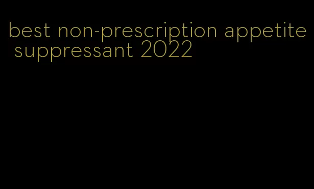best non-prescription appetite suppressant 2022