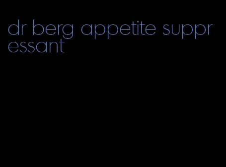 dr berg appetite suppressant