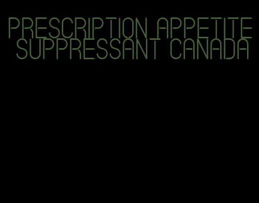 prescription appetite suppressant Canada