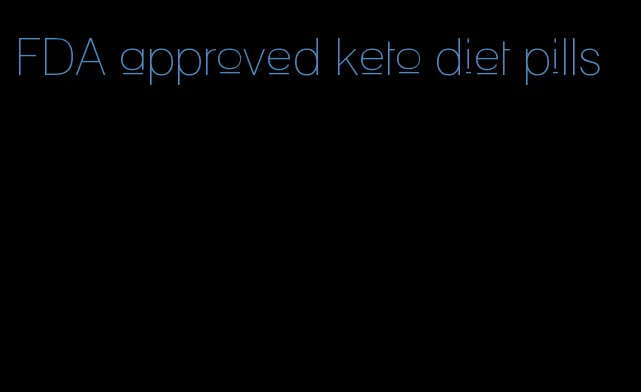 FDA approved keto diet pills