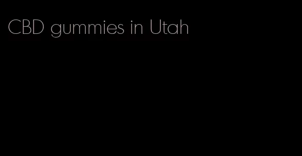 CBD gummies in Utah