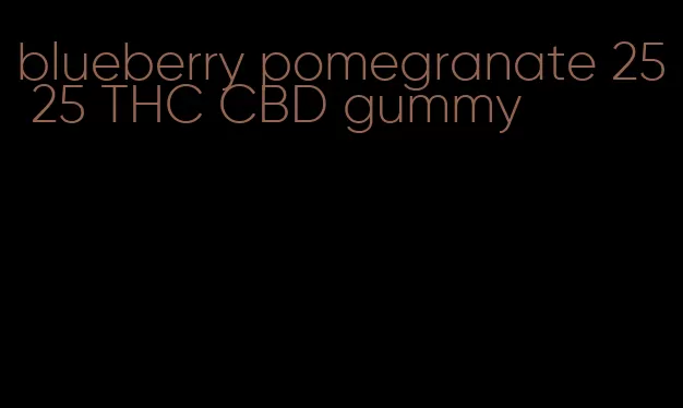 blueberry pomegranate 25 25 THC CBD gummy