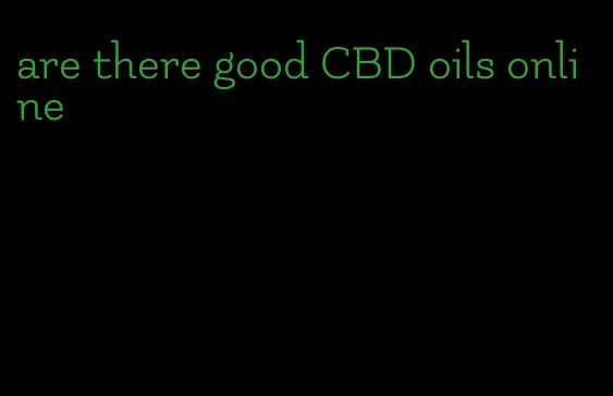 are there good CBD oils online