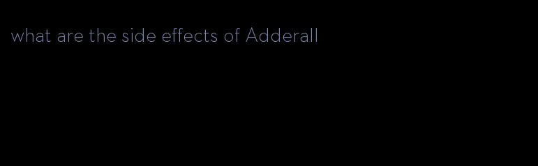 what are the side effects of Adderall