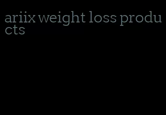 ariix weight loss products