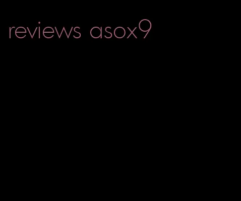 reviews asox9