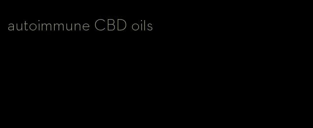 autoimmune CBD oils