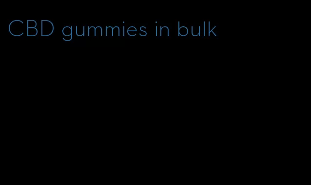 CBD gummies in bulk
