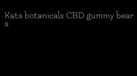 Kats botanicals CBD gummy bears