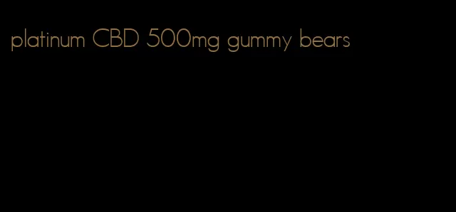 platinum CBD 500mg gummy bears