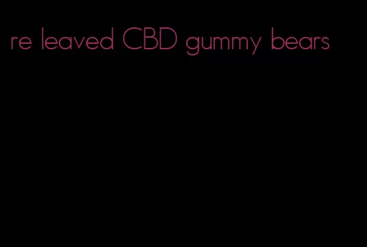 re leaved CBD gummy bears