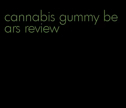 cannabis gummy bears review