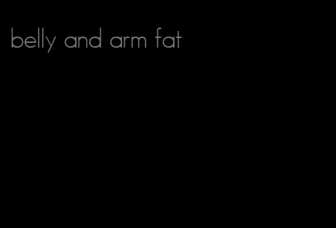 belly and arm fat