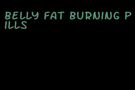 belly fat burning pills