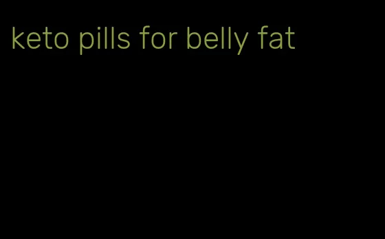 keto pills for belly fat