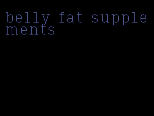 belly fat supplements