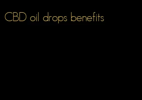 CBD oil drops benefits