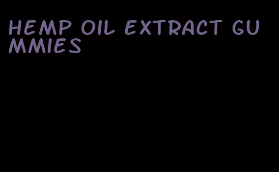 hemp oil extract gummies