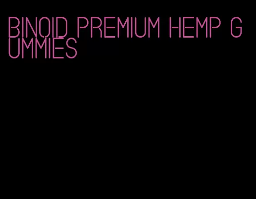 Binoid premium hemp gummies