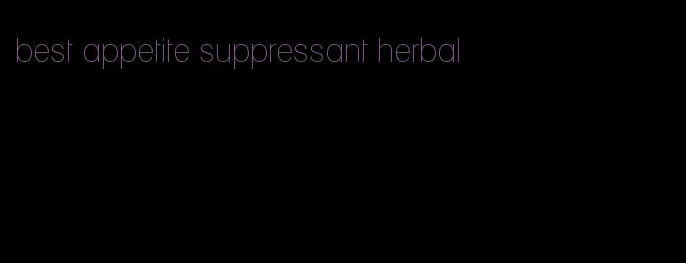 best appetite suppressant herbal