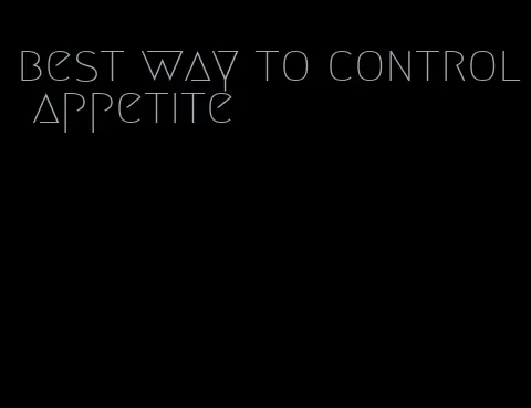 best way to control appetite