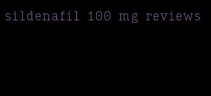sildenafil 100 mg reviews