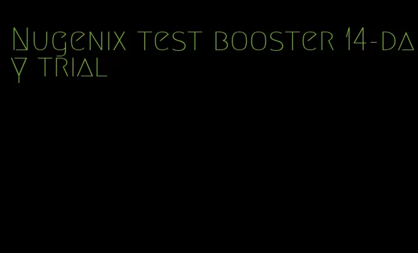 Nugenix test booster 14-day trial