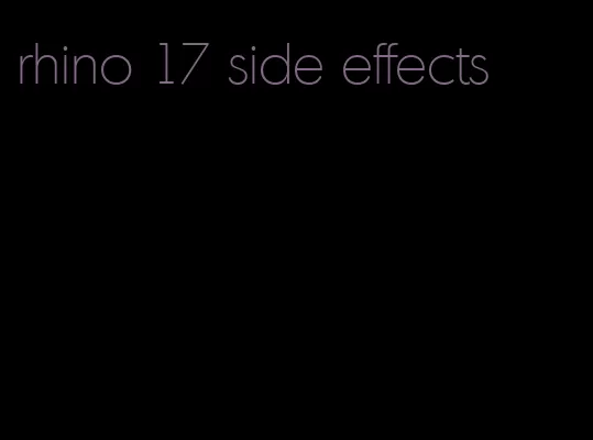 rhino 17 side effects