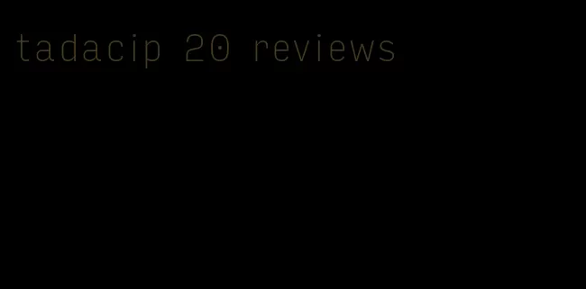 tadacip 20 reviews