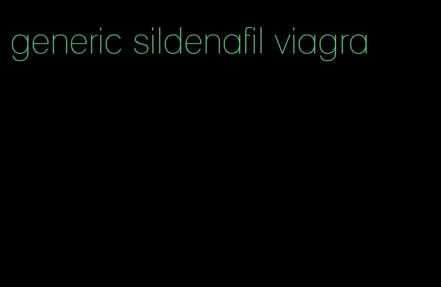 generic sildenafil viagra