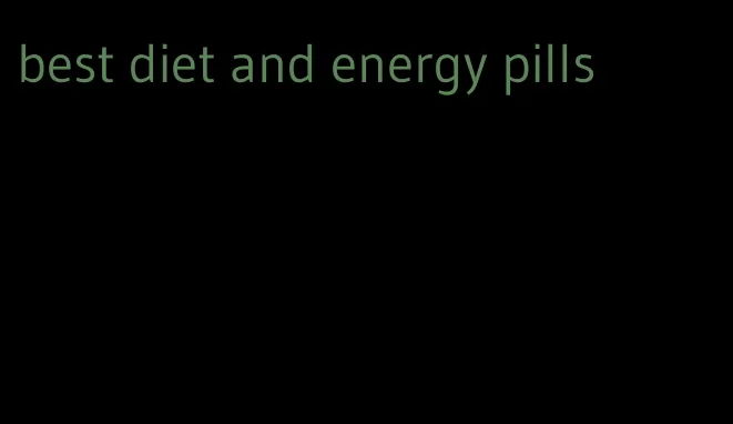 best diet and energy pills