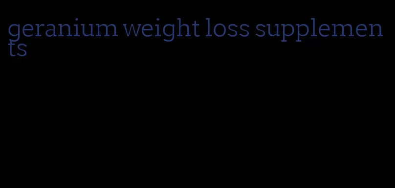 geranium weight loss supplements