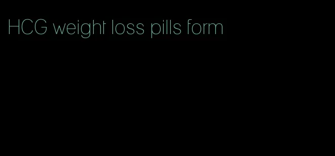 HCG weight loss pills form