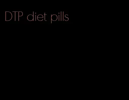 DTP diet pills