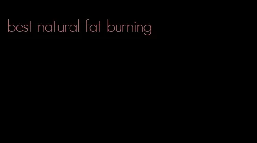 best natural fat burning
