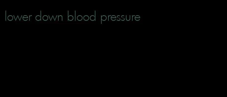 lower down blood pressure